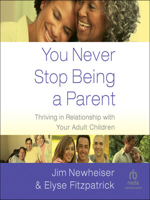 cover image of You Never Stop Being a Parent